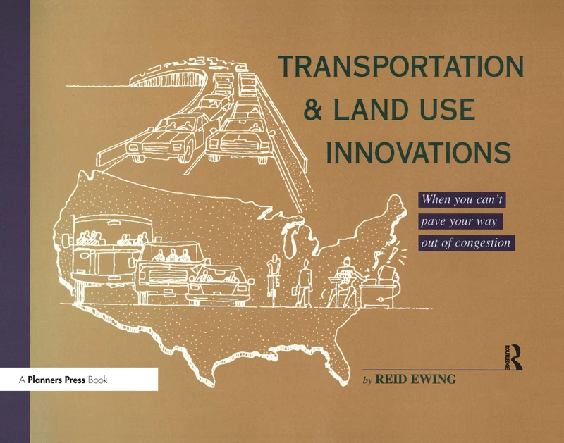 Transportation & Land Use Innovations: When you can't pave your way out of congestion
