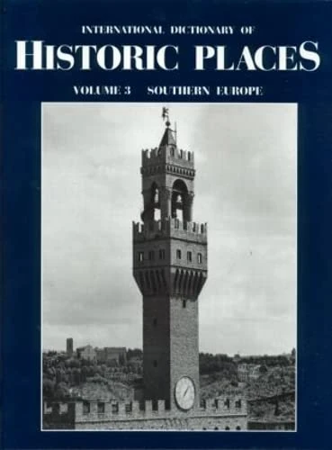 Routledge Southern Europe: International Dictionary of Historic Places