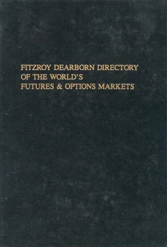 Fitzroy Dearborn Directory of the World's Futures and Options Markets - Image 1