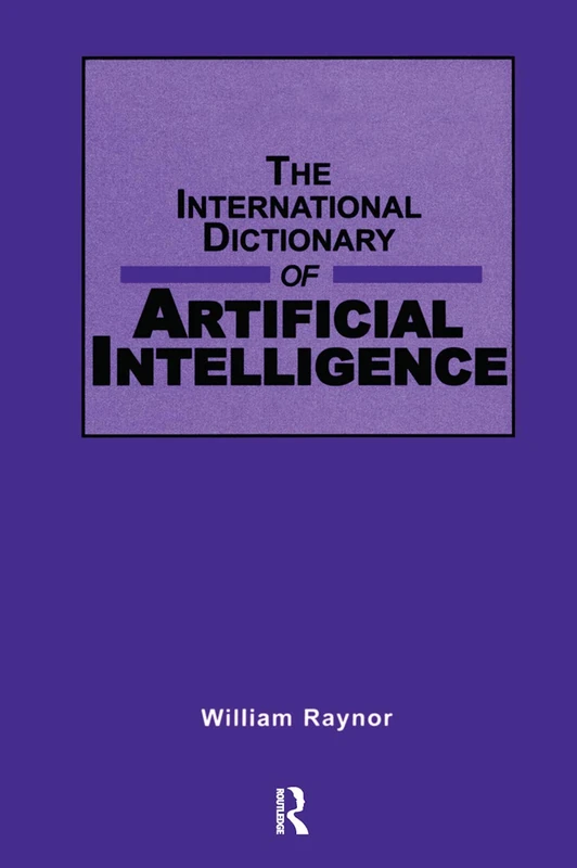 The International Dictionary of Artificial Intelligence (Glenlake Business Reference Books)