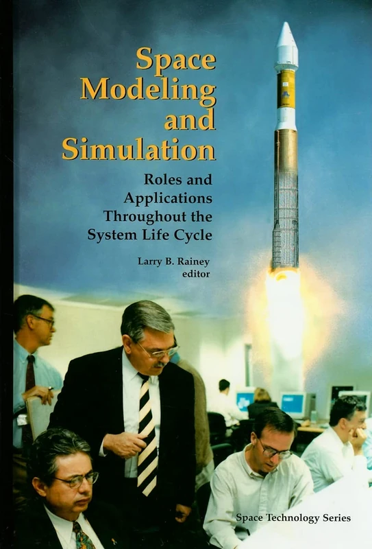 Space Modeling and Simulation: Roles and Applications Throughout the System Life Cycle - Image 1