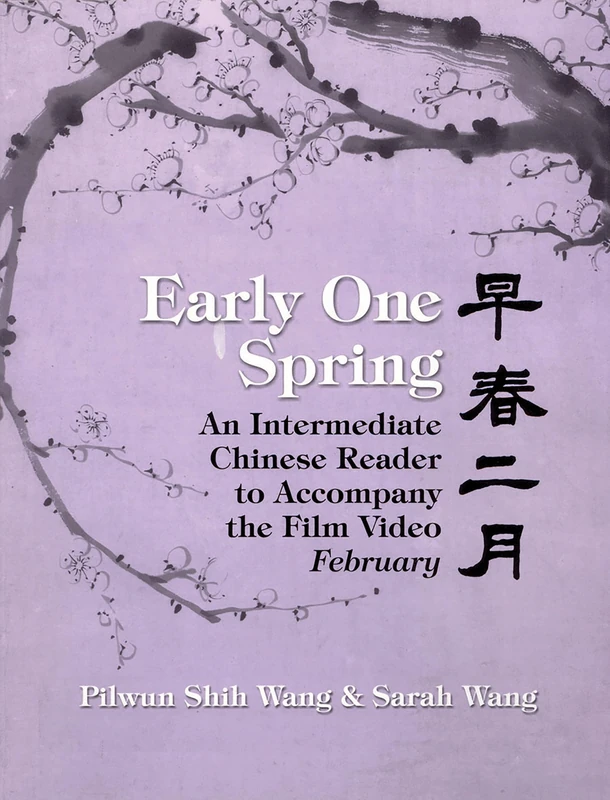 Early One Spring: An Intermediate Chinese Reader to Accompany the Film Video "February": 112 (Cornell East Asia Series)