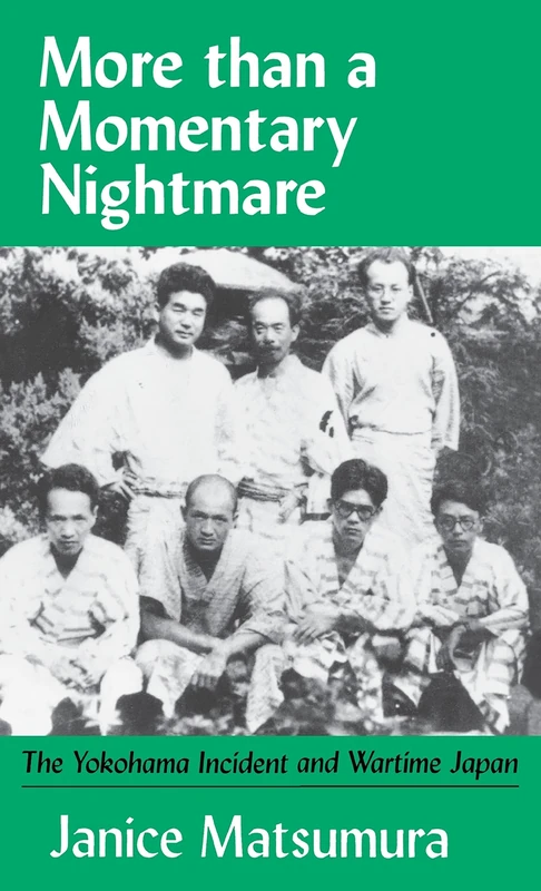 More Than A Momentary Nightmare: The Yokohama Incident and Wartime in Japan: 92 (Cornell East Asia Series)