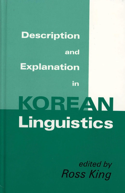 Description and Explanation in Korean Linguistics: 98 (Cornell East Asia Series)