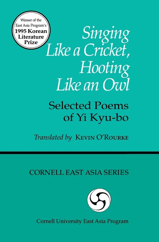 Singing Like a Cricket, Hooting Like an Owl: Selected Poems of Yi Kyu-bo: 78 (Cornell East Asia Series) - Image 1