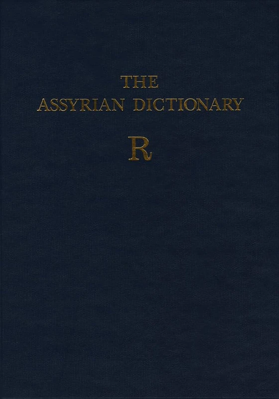 Assyrian Dictionary of the Oriental Institute of the University of Chicago, Volume 14, R (Chicago Assyrian Dictionary)