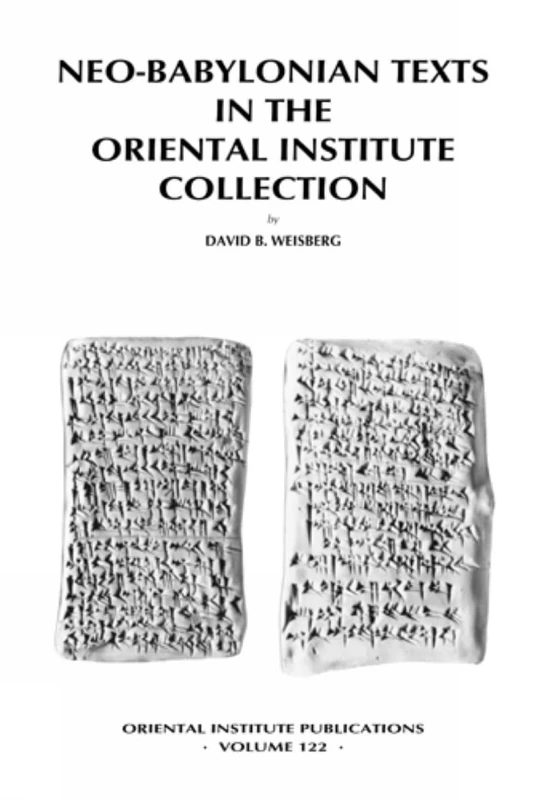 Neo-Babylonian Texts in the Oriental Institute Collection: 122 (Oriental Institute Publications)