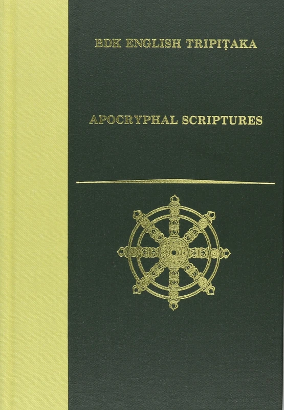 Apocryphal Scriptures 2005 (BDK English Tripitaka Translation): 25 (BDK English Tripitaka Series)