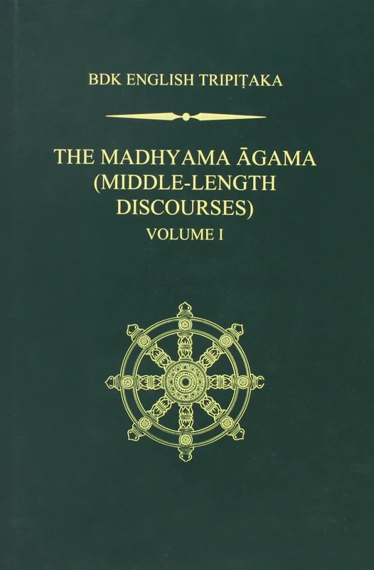 The Madhyama Agama: Volume 1: Middle Length Discourses (BDK English Tripitaka Series)