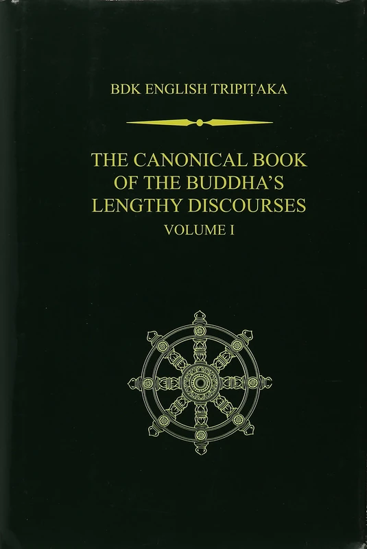 The Canonical Book of the Buddha's Lengthy Discourses Volume 1 (Bdk English Tripitaka)