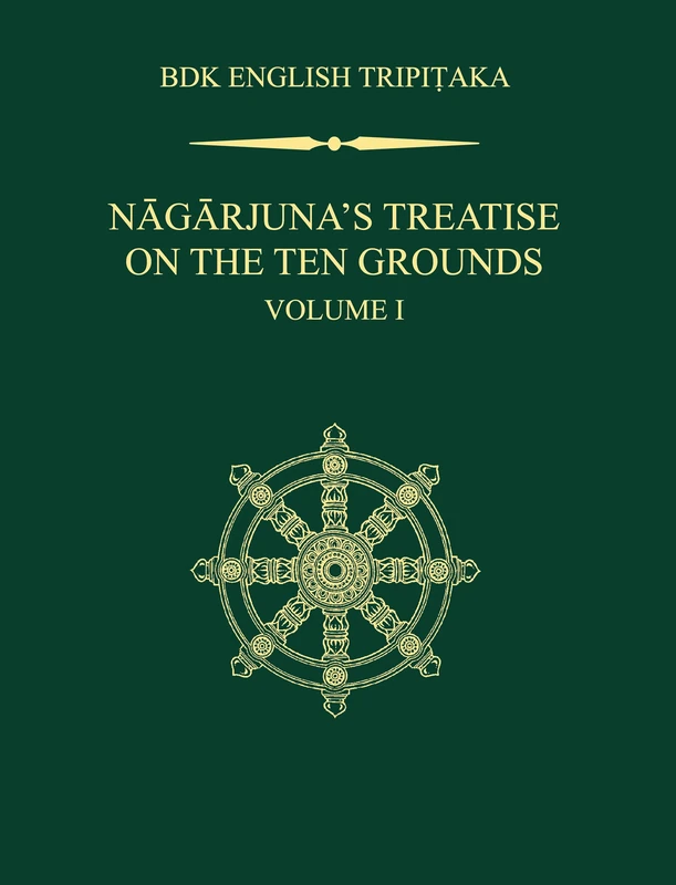 Nāgārjuna's Treatise on the Ten Grounds Volume I