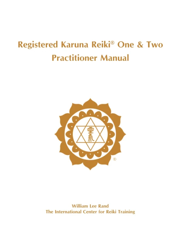 Registered Karuna Reiki® One & Two Practitioner Manual