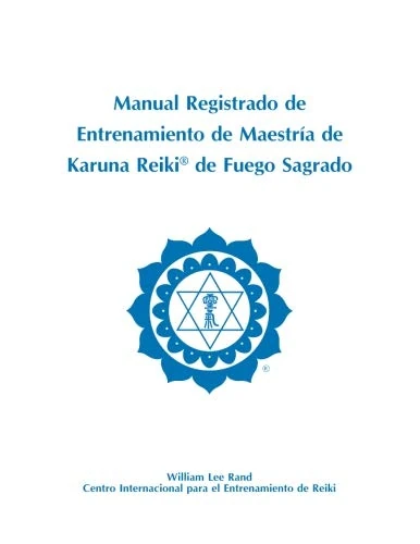 Manual Registrado de Entrenamiento de Maestría de Karuna Reiki de Fuego Sagrado®