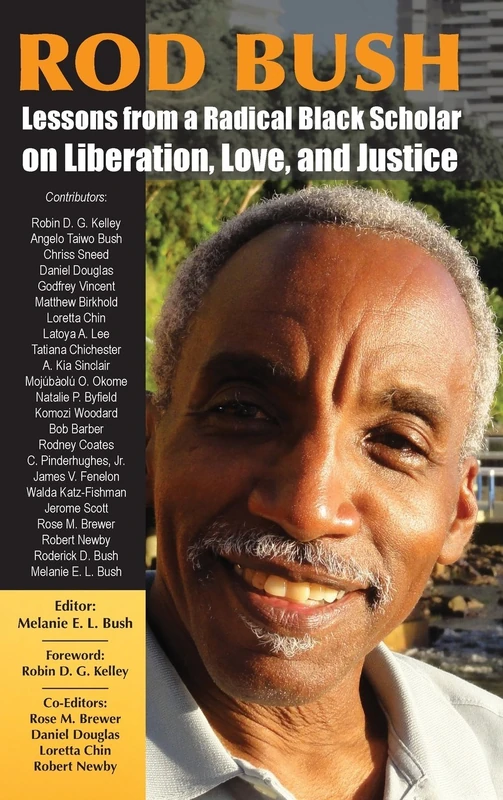 Rod Bush: Lessons from a Radical Black Scholar on Liberation, Love, and Justice