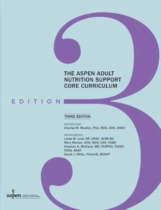 The ASPEN Adult Nutrition Support Core Curriculum
