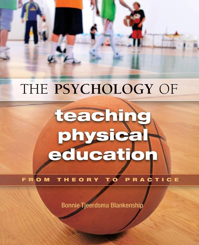 The Psychology of Teaching Physical Education: From Theory to Practice