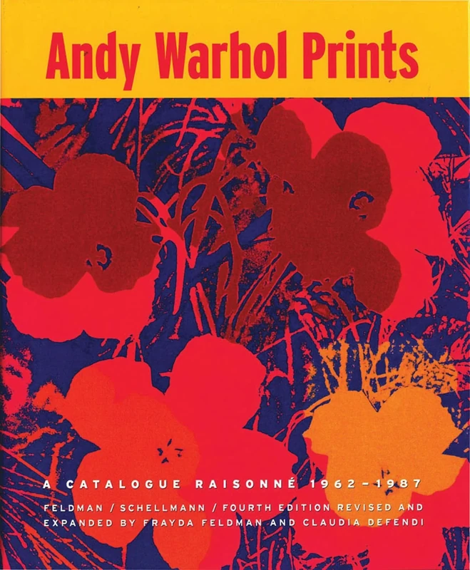 Andy Warhol: Prints A Catalogue Raisonné 1962–1987