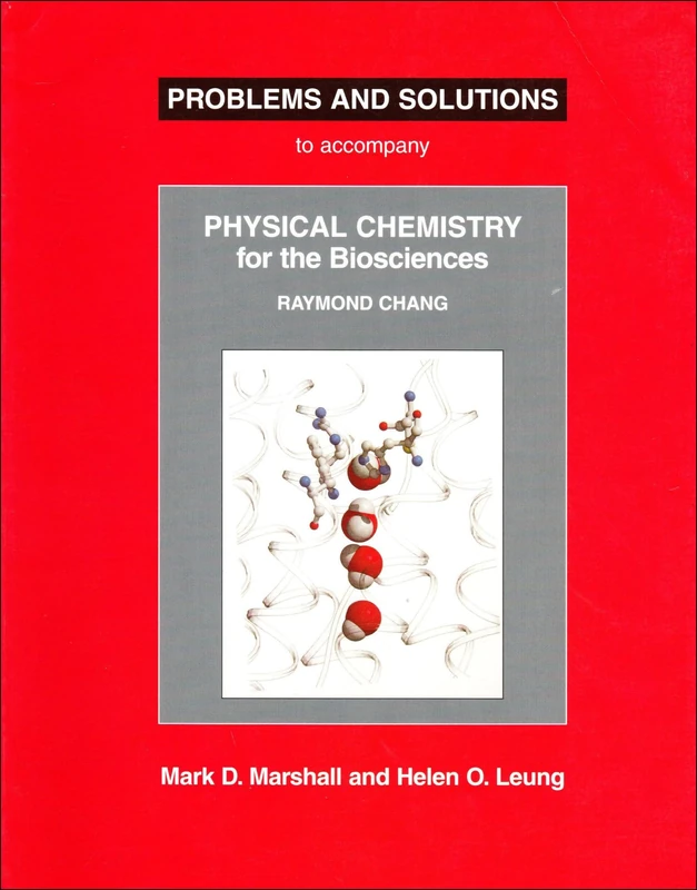 Physical Chemistry for the Biosciences Problems and Solutions: To Accompany Raymond Chang Physical Chemistry For The Biosciences