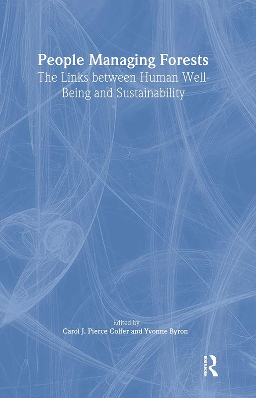 People Managing Forests: The Links Between Human Well-Being and Sustainability