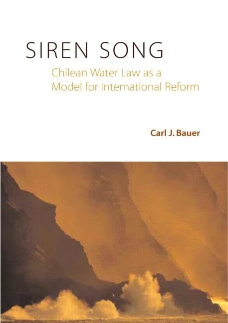 Siren Song: Chilean Water Law As a Model for International Reform (Rff Press) - Image 1