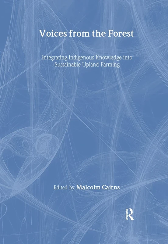 Voices from the Forest: Integrating Indigenous Knowledge into Sustainable Upland Farming
