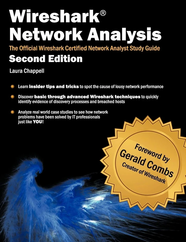 Wireshark Network Analysis (Second Edition): The Official Wireshark Certified Network Analyst Study Guide (Chappell University Solution)