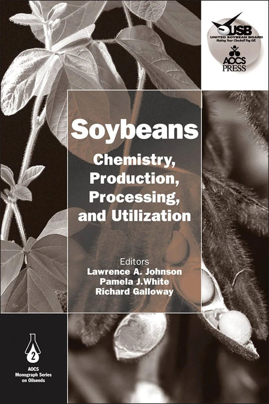 Soybeans: Chemistry, Production, Processing, and Utilization