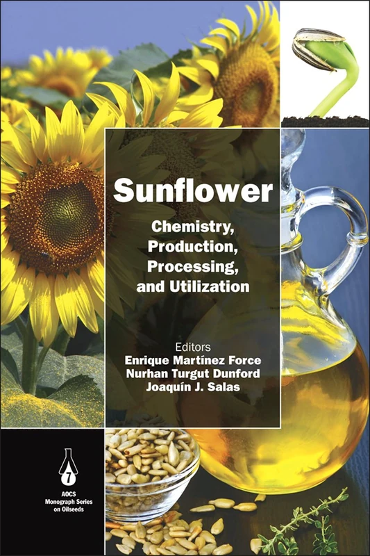 Sunflower: Chemistry, Production, Processing, and Utilization