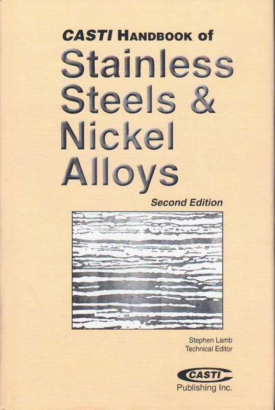 CASTI Handbook of Stainless Steels and Nickel Alloys (Casti Corrosion Series)