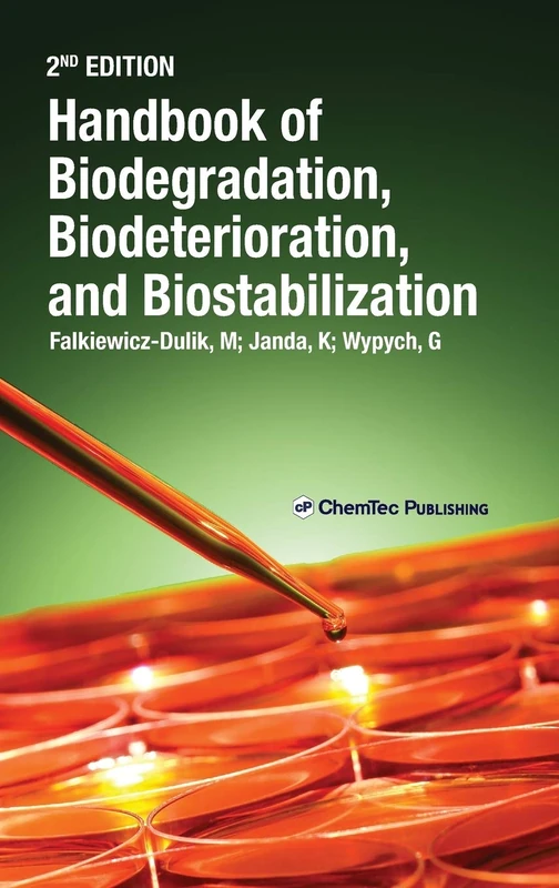 Handbook of Biodegradation, Biodeterioration, and Biostabilization, 2nd Edition