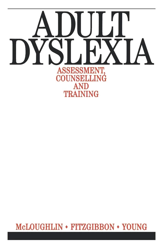 Adult Dyslexia: Assessment, Counselling and Training: 44 (Exc Business And Economy (Whurr))