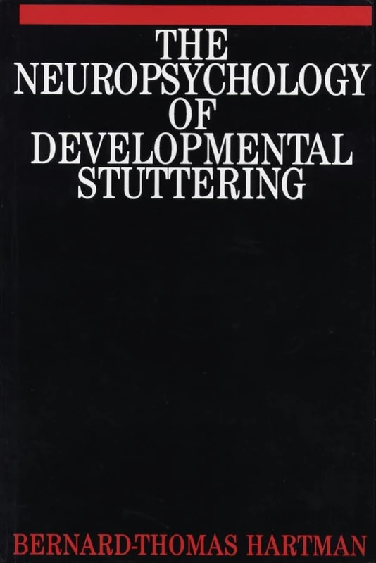 The Neuropsychology of Developmental Stuttering (Exc Business And Economy (Whurr))