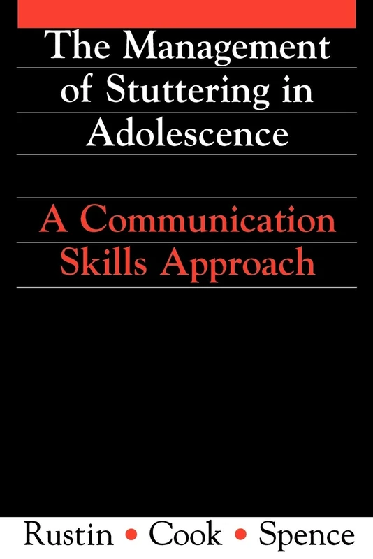 Management of Stuttering in Adolescence: A Communication Skills Approach: 35 (Exc Business And Economy (Whurr))