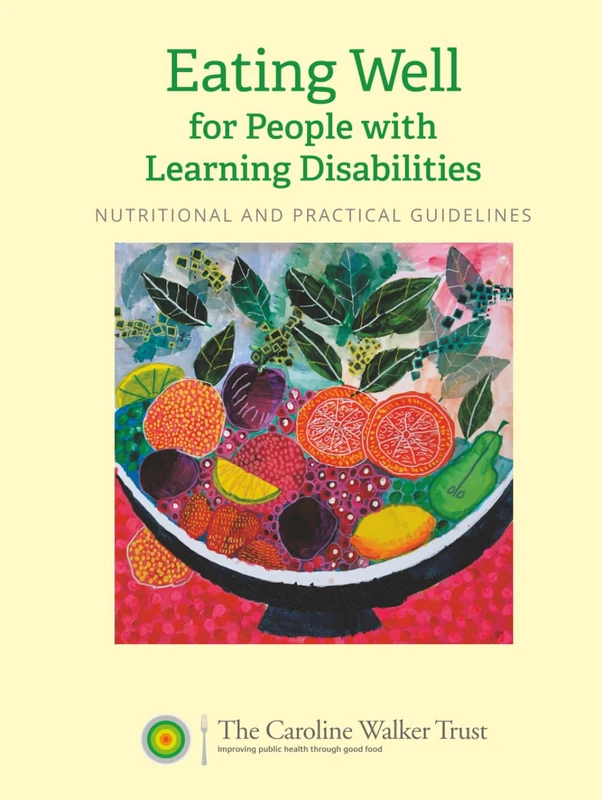 Eating Well for People with Learning Disabilities: Nutrition and Practical Guidelines
