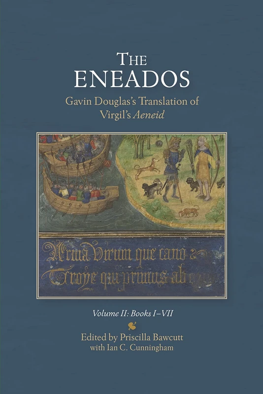 The Eneados: Gavin Douglas's Translation of Virgil's Aeneid: Volume II: Books I-VII: 18 (Scottish Text Society Fifth Series)