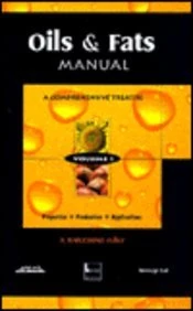 Oils and Fats Manual: A Comprehensive Treatise - Properties, Production, Applications - Image 1