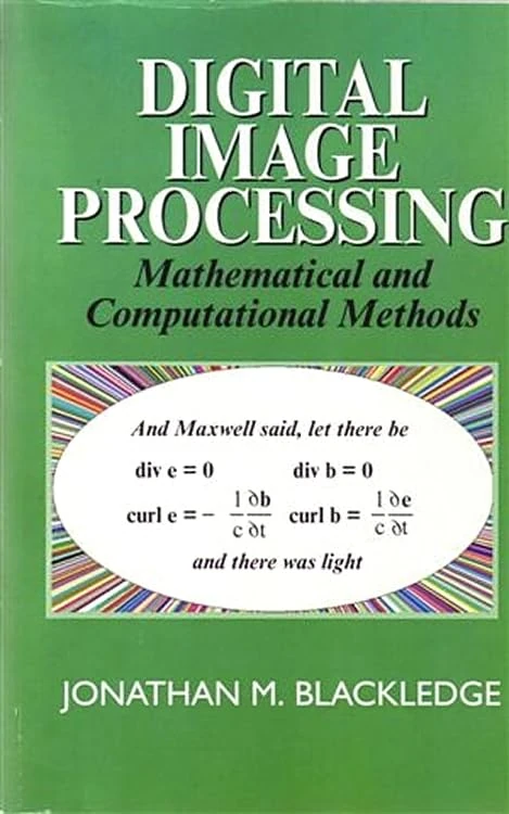 Digital Image Processing: Mathematical and Computational Methods (Woodhead Publishing Series in Electronic and Optical Materials)