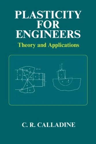 Plasticity for Engineers: Theory and Applications (Woodhead Publishing Series in Civil and Structural Engineering)