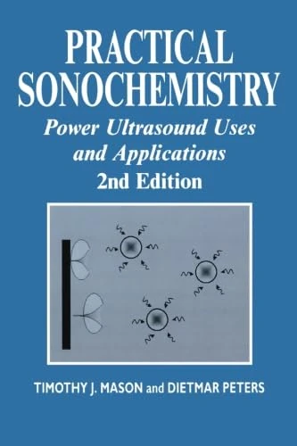 Practical Sonochemistry: Power Ultrasound Uses and Applications (Horwood Chemical Science)
