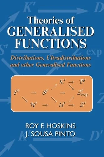 Theories of Generalised Functions: Distributions, Ultradistributions and Other Generalised Functions