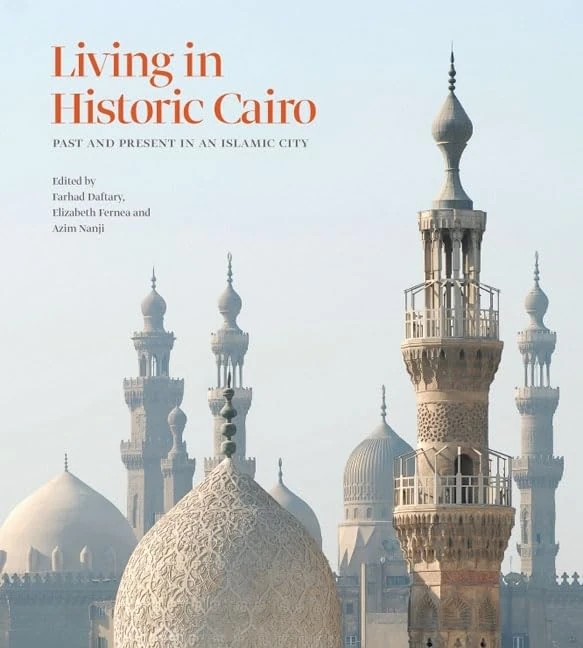 Living in Historic Cairo: Past and Present in an Islamic City