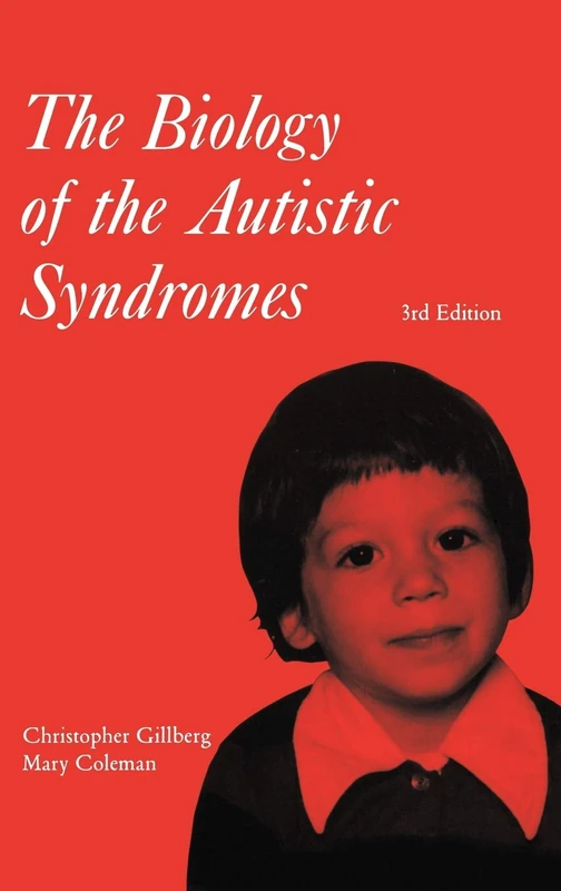 The Biology of the Autistic Syndromes: 153 (Clinics in Developmental Medicine (Mac Keith Press))