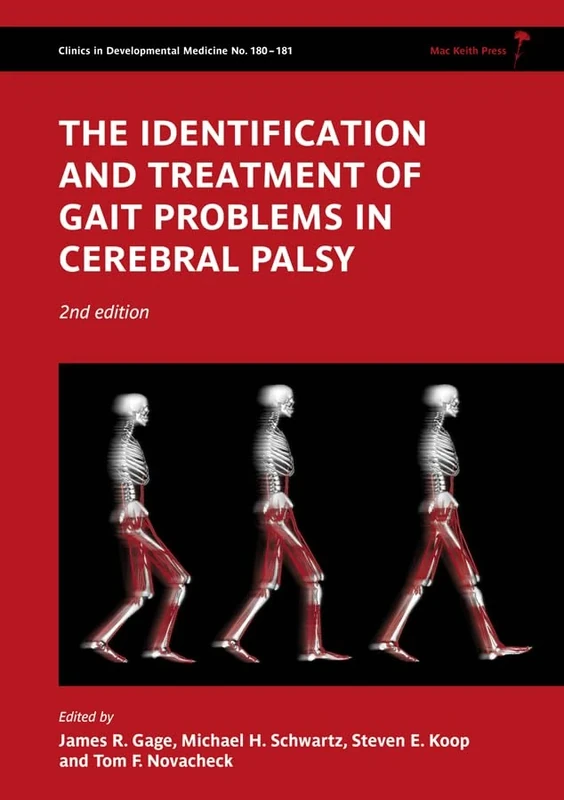 The Identification and Treatment of Gait Problems in Cerebral Palsy (Clinics in Developmental Medicine)