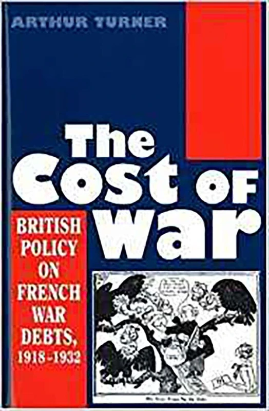 Cost of War: British Policy on French War Debts, 1918-1932 - Image 1