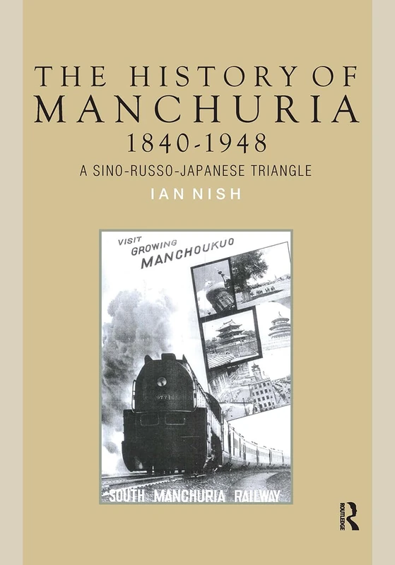 The History of Manchuria, 1840-1948: A Sino-Russo-Japanese Triangle (Renaissance Books Asia Pacific Series)