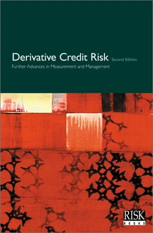 Derivative Credit Risk 2nd Edition: Further Advances in Measurement and Management (Risk executive reports)