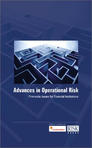 Advances in Operational Risk: Firm-wide Issues for Financial Institutions