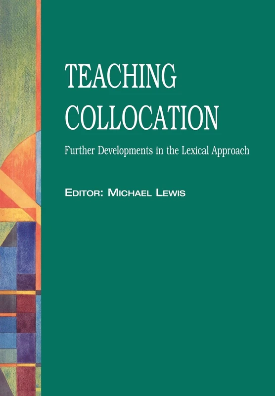 Teaching Collocation - Further Developments in the Lexical Approach