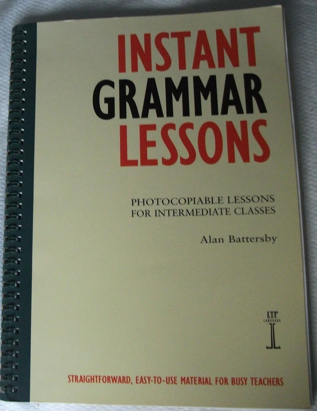 Instant Grammar Lessons; Photocopiable Lessons for Intermediate Classes (Photocopiable ELT Instant Lessons Series)