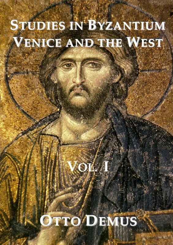 Studies in Byzantium, Venice and the West, Volume I: 1